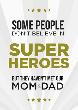 Some people don't believe in Super Heroes. But they ha ...