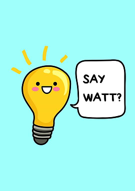 Wattever!