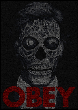 They Live. Obey..Created from the script of the film. 1 ...