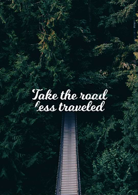 'Take the road less traveled'