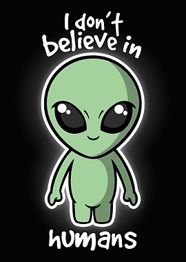 Aliens don't believe in humans