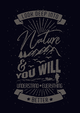 Look Deep Into Nature