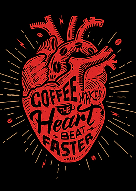 Coffee make the heart beat
