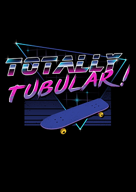 Totally Tubular