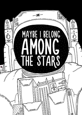 Maybe I belong among the stars