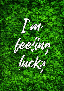 'I'm feeling lucky' Green clovers
