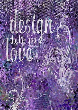 Design the life you love