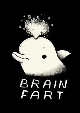brain fart!