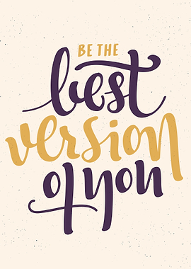 Be the best version of you