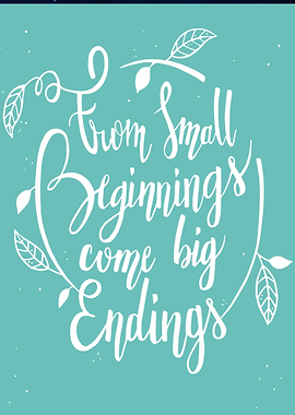 From small beginnings come big endings