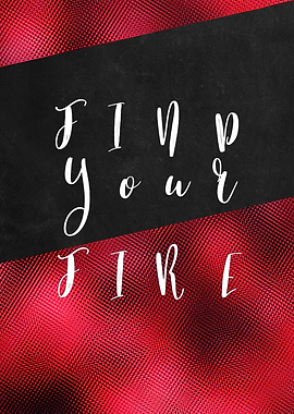 Find Your Fire motivational quote