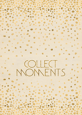 Text Art COLLECT MOMENTS