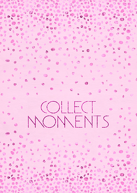 Text Art COLLECT MOMENTS