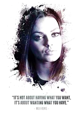 The Legendary Mila Kunis and her quote.