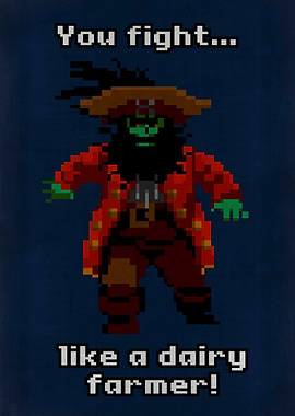 YOU FIGHT LIKE A DAIRY FARMER!