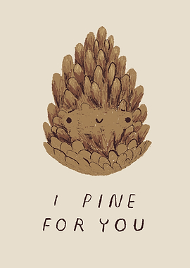 i pine for you
