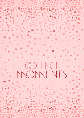 Text Art COLLECT MOMENTS