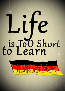 Life is too short to learn German