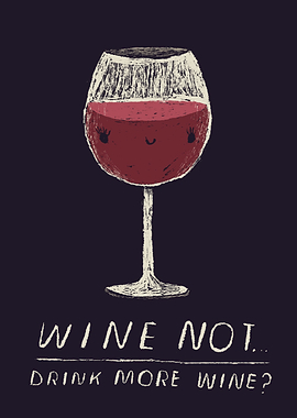 wine not?
