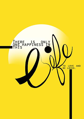 one happiness in life, to love and to be loved