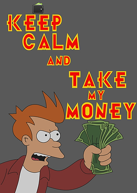 Take my money