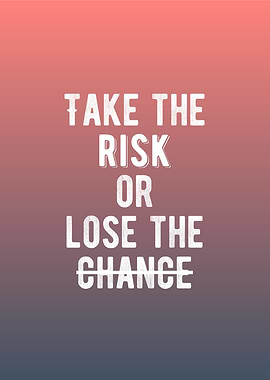 Take The Risk