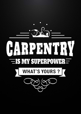 Carpentry Superpower