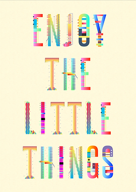 Enjoy the little Things