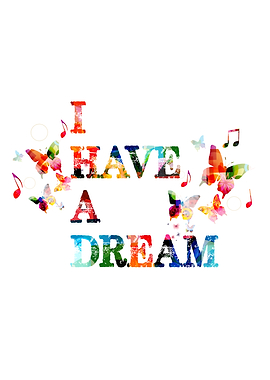 I have a dream