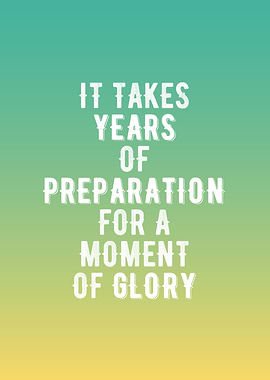 Years of Preparation!