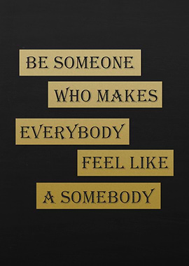 BE SOMEONE