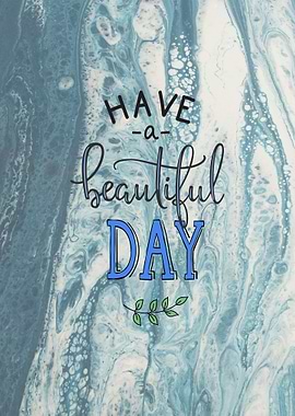 Have a beautiful day