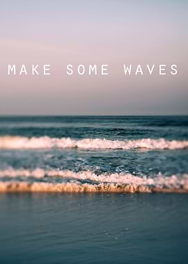 Make Some Waves