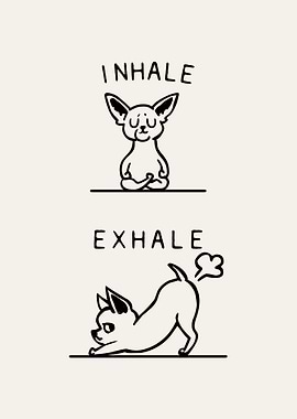 Inhale Exhale Chihuahua