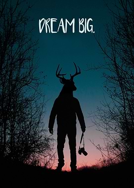 Dream big