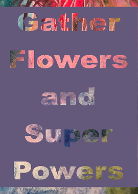 Flowers and Super Powers