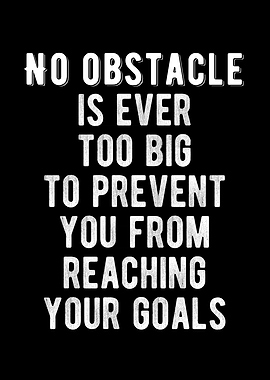 No Obstacle Is Too Big