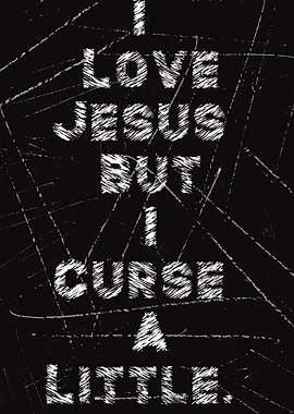 I Love Jesus But I Curse