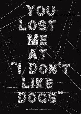 You Lost Me At I Dont Like