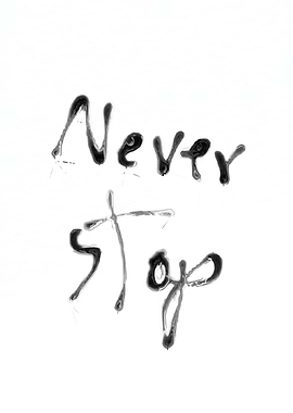never stop