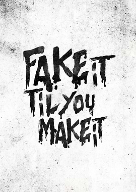 Fake it