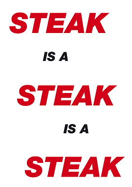Steak is a Steak