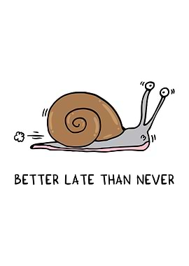 Better late than never