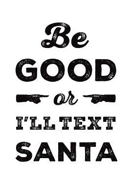 Be Good or Ill Text Santa