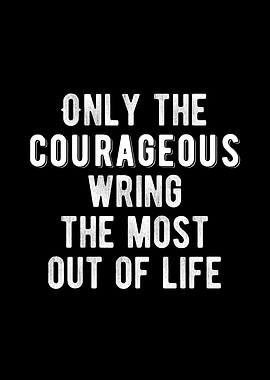 Be Courageous