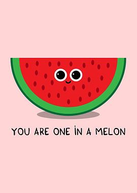 You are one in a melon
