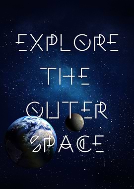 Explore the outer Space