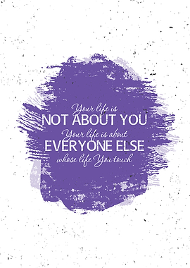 The Life Is Not About You