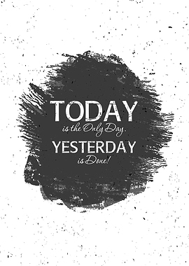 Today is the Only Day