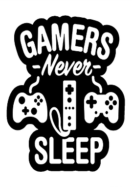 Gamers Never Sleep